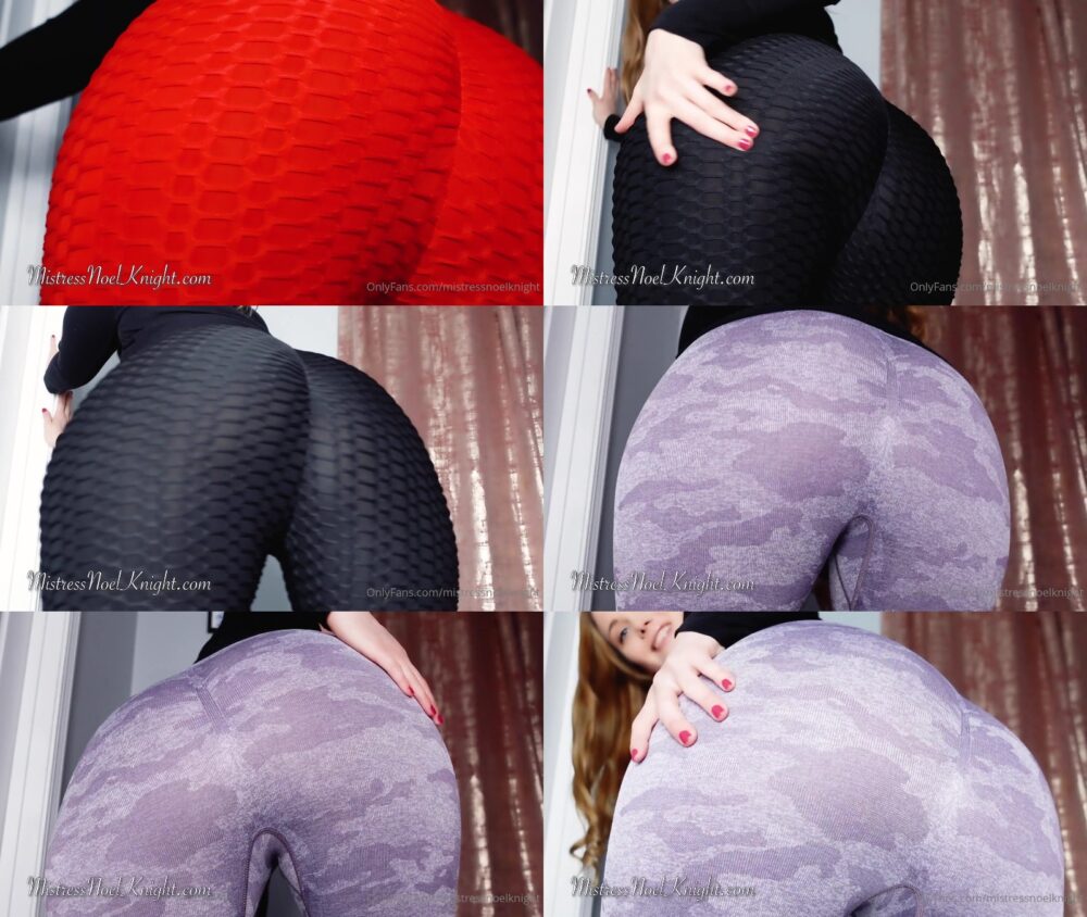Mistress Noel Knight - My ass in all three of those pairs of leggings Onlyfans