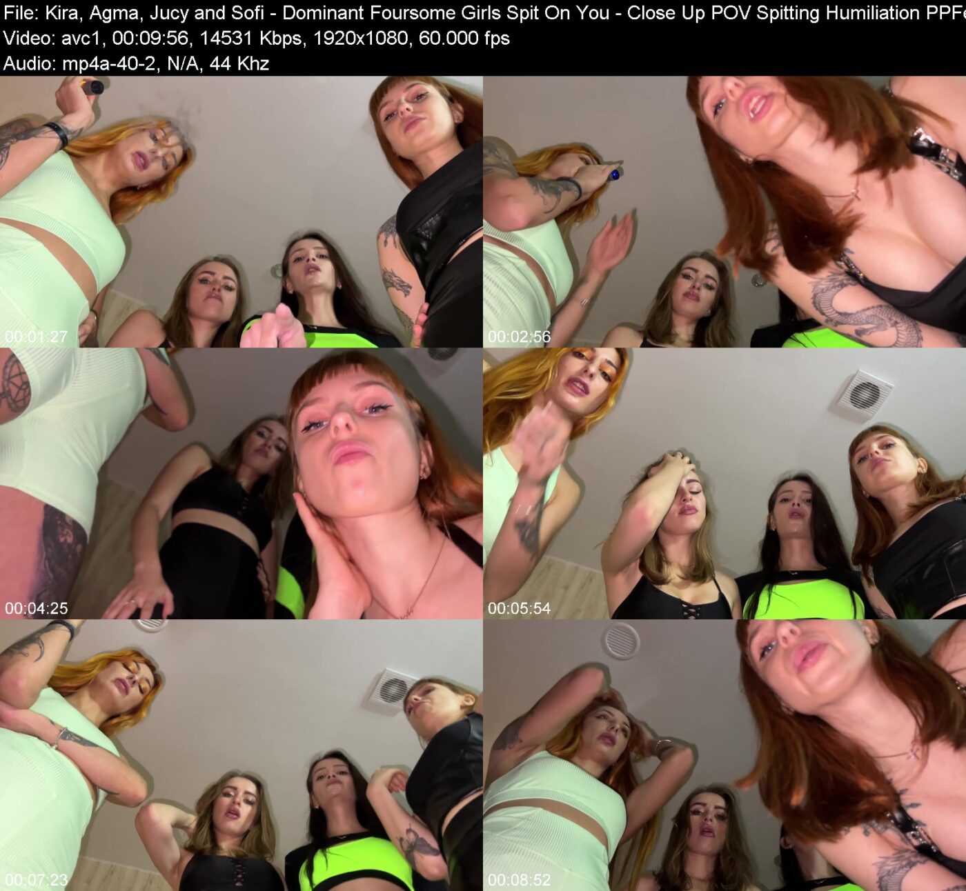 Actress: Kira, Agma, Jucy and Sofi. Title and Studio: Dominant Foursome Girls Spit On You – Close Up POV Spitting Humiliation PPFemdom