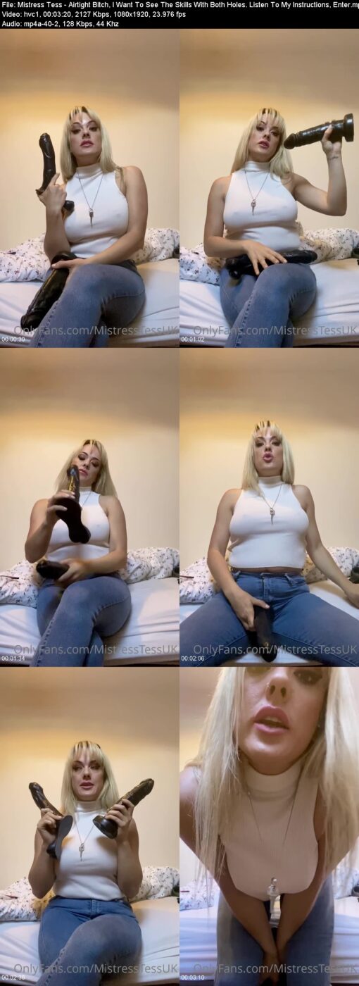 Actress: Mistress Tess. Title and Studio: Airtight Bitch, I Want To See The Skills With Both Holes. Listen To My Instructions, Enter